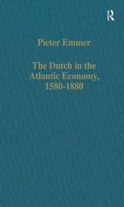 The Dutch in the Atlantic economy, 1580-1880 : trade, slavery and emancipation