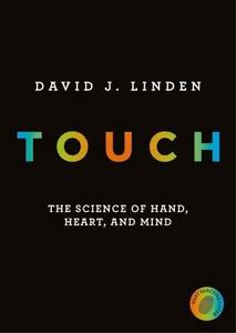 Touch: The Science of Hand, Heart and Mind