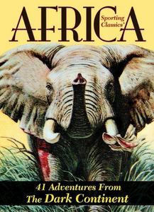 Sporting Classics' Africa : 41 Adventures from the Dark Continent