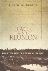 Race and Reunion : The Civil War in American Memory