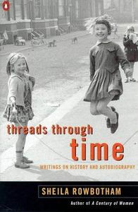 Threads through time : writings on history and autobiography