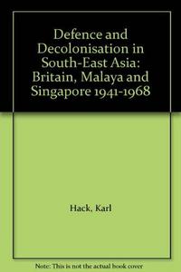 Defence and Decolonisation in South-East Asia