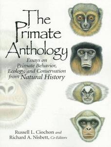 The primate anthology : essays on primate behavior, ecology and conservation from "Natural history"
