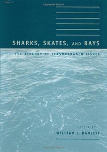 Sharks, skates, and rays : the biology of elasmobranch fishes