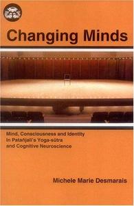 Changing Minds : Mind, Consciousness and Identity in Patanjali's Yoga Sutra