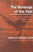 The Revenge of the Past : Nationalism, Revolution, and the Collapse of the Soviet Union