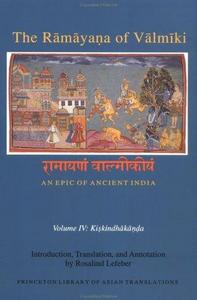 The Rāmāyaṇa of Vālmīki : an epic of ancient India