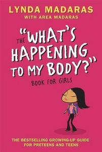 The what's happening to my body? book for girls