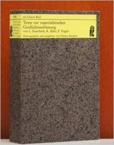 Texte zur materialistischen Geschichtsauffassung von Ludwig Feuerbach, Karl Marx, Friedrich Engels