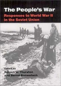The people's war : responses to World War II in the Soviet Union