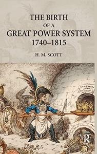 The birth of the great power system, 1740-1815
