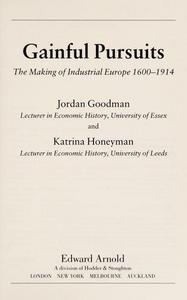 Gainful pursuits : the making of industrial Europe 1600-1914