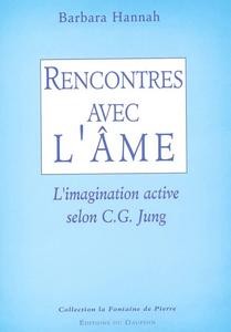 Rencontres avec l'âme : l'imagination active selon C. G. Jung