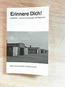 Erinnere Dich! : Auschwitz-zwischen Schweigen und Sprechen.