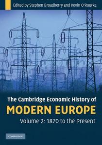 The Cambridge Economic History of Modern Europe: Volume 2, 1870 to the Present