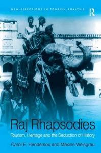 Raj rhapsodies : tourism, heritage and the seduction of history