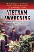 Vietnam Awakening: My Journey from Combat to the Citizens' Commission of Inquiry on U.S. War Crimes in Vietnam