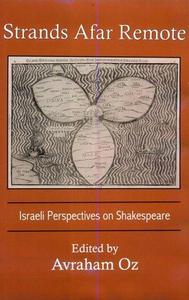 Strands afar remote : Israeli perspectives on Shakespeare