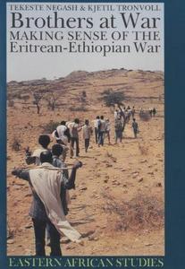 Brothers at war : making sense of the Eritrean-Ethiopan war
