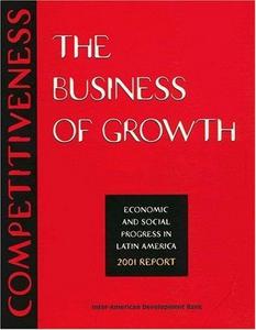 The Business of Growth : Economic and Social Progress in Latin America: 2001 Report