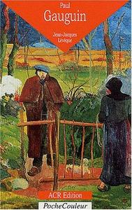 Paul Gauguin : l'oeil sauvage, 1848-1903
