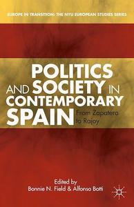 Politics and Society in Contemporary Spain : From Zapatero to Rajoy.