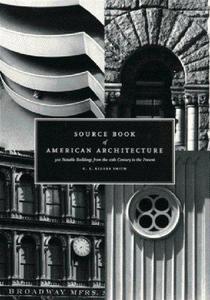 Source Book of American Architecture : 500 Notable Buildings from the 10th Century to the Present