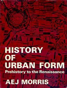 History of urban form : prehistory to the Renaissance
