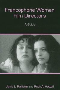Francophone Women Film Directors : A Guide