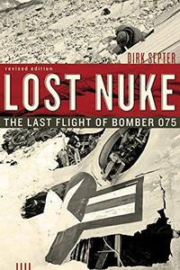 Lost Nuke: The Last Flight of Bomber 075, Revised Edition