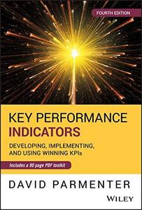 Key Performance Indicators : Developing, Implementing, and Using Winning KPIs