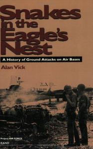 Snakes in the Eagle's Nest : A History of Ground Attacks on Air Bases