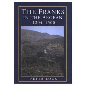 The Franks in the Aegean, 1204-1500