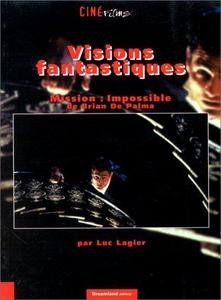 Visions fantastiques : "Mission impossible" de Brian De Palma