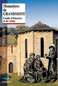 Monastères de Grandmont : guide d'histoire et de visite