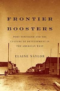 Frontier Boosters : Port Townsend and the Culture of Development in the American West