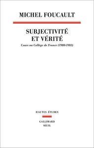 Subjectivité et vérité cours au Collège de France, 1980-1981