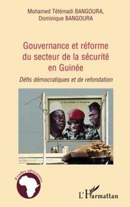 Gouvernance et réforme du secteur de la sécurité en Guinée : défis démocratiques et de refondation