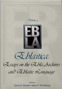 Essays on the Ebla archives and Eblaite language