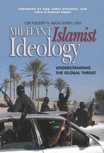 Militant Islamist Ideology : Understanding the Global Threat.
