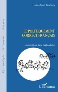 Le politiquement correct français: épistémologie d'une crypto-religion