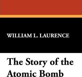 Story of the Atomic Bomb
