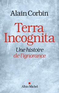 Terra incognita : une histoire de l'ignorance, XVIIIe-XIXe siècle