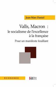 Valls, Macron, le socialisme de l'excellence à la française : pour un manifeste feuillant