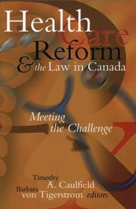 Health Care Reform and the Law in Canada: Meeting the Challenge