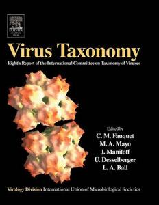 Virus taxonomy : classification and nomenclature of viruses ; 8th report of the International Committee on Taxonomy of Viruses