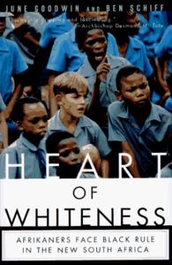 Heart of whiteness : Afrikaners face Black rule in the naw South Africa