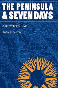 The Peninsula and Seven Days : a battlefield guide