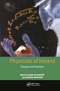 Physicists of Ireland : passion and precision
