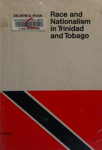 Race and nationalism in Trinidad and Tobago : a study of decolonization in a multiracial society